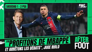 Real Sociedad 1-2 Paris SG : "Mbappé ? Arrêtons les débats et profitons au maximum" juge Riolo