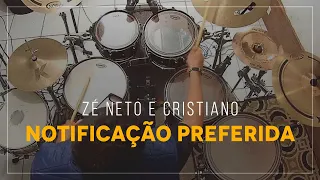 Zé Neto e Cristiano - Notificação Preferida - DRUM COVER - [ÁUDIO TOP]