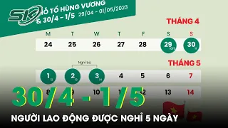 Lịch Nghỉ Giỗ Tổ Hùng Vương, 30/4 - 1/5: Người Lao Động Được Nghỉ 5 Ngày, Hưởng Nguyên Lương | SKĐS