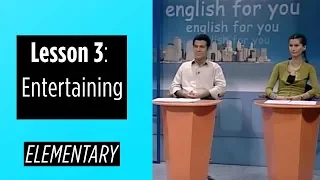 Elementary Levels - Lesson 3: Entertaining