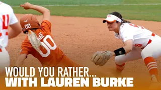 Would you Rather with Lauren Burke of Texas Longhorns Softball