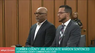 WATCH | Former Cuyahoga County Jail associate warden sentenced