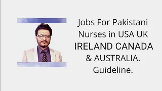 Jobs For Pakistani Nurses in USA, UK, IRELAND, CANADA & AUSTRALIA. Guideline.