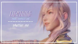 ff13 • lightning ❤️🥀 shatter me 🥀❤️ 「gmv」