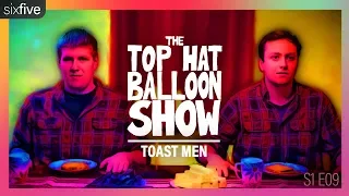 "Toast Men" | The Top Hat Balloon Show S1 E09