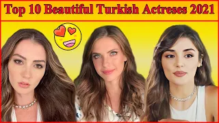 Top 10 most Beautifull Turkish Actresess 2021😍😍,The most beautiful Turkish women