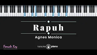 Rapuh - Agnes Monica (KARAOKE PIANO - FEMALE KEY)