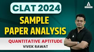 CLAT 2024  - Sample Paper | Quantitative Aptitude | CLAT Preparation 2024