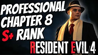 Resident Evil 4 Remake - New Game Professional S+ Rank Guide, Chapter 8 [PS5]