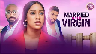 MARRIED TO A VIRGIN (DEZA THE GREAT,  EMEM INWANG, BRIGHT CHIGOZIE)Nigerian Movies