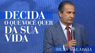 Pastor Silas Malafaia - Decida o Que Você Quer da Sua Vida