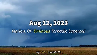 Marion, OH Menacing Tornadic Supercell - August 12, 2023