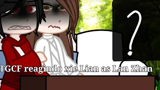 [TGCF reagindo Xie Lian as Lan Zhan]/Curto✨(original?)