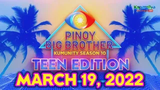 PBB Kumunity Season 10 Teen Edition Full Episode March 19, 2022