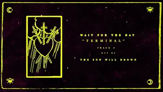 Wait for the Day - Terminal (Official Stream)