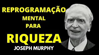 RIQUEZA/ SUCESSO REPROGRAMAÇÃO MENTAL - DR JOSEPH MURPHY