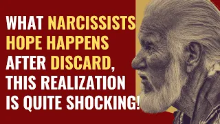 What Narcissists Hope Happens After Discard, This Realization Is Quite Shocking! | NPD | Narcissism