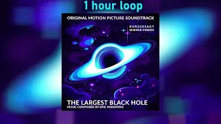 The Largest Black Hole soundtrack 1 hour loop Kurzgesagt soundtrack