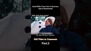 Serial Killer Turns Into A Snowman And Is Resurrected short2/3