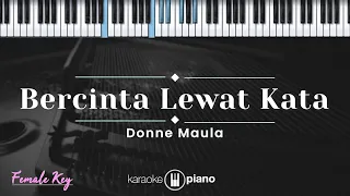 Bercinta Lewat Kata - Donne Maula (KARAOKE PIANO - FEMALE KEY)