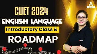 CUET 2024 English Language | Introductory Class & Road Map🔥 | By Rubaika Ma'am