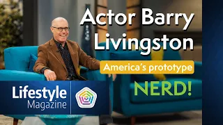 Prototype nerd actor Barry Livingston reveals the secret to his long career in Hollywood! #attitude