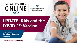 Speaker Series Online 2022 | UPDATE: Kids & the COVID-19 Vaccine