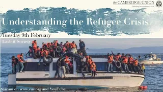 Understanding The Refugee Crisis | Cambridge Union