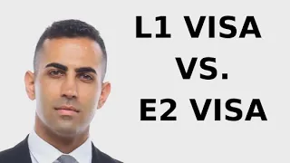 L1 Visa vs. E2 Visa: How to Figure Out Which Visa is Right for You