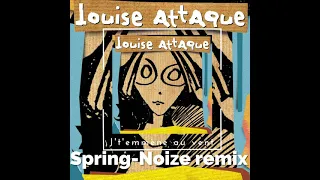 Louise Attaque - J't'emmène au vent (Spring-Noize Remix)