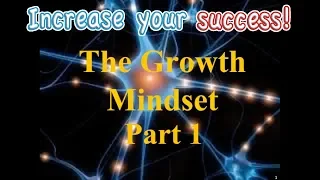 Growth Mindset PART 1– increase your success