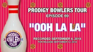 PRODIGY BOWLERS TOUR -- 09-08-2018 -- "OOH LA LA"