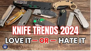 EDC Knife Trends 2024: Love Them or Hate Them