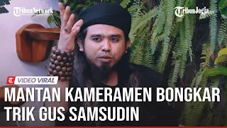 TRIK GUS SAMSUDIN SAAT PENGOBATAN DIBONGKAR MANTAN KAMERAMEN