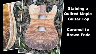 Staining a Quilted Maple Guitar Top - Caramel to Brown Fade