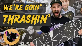 WE'RE GOIN' THRASHIN'