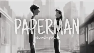 PAPERMAN SOUNDTRACK (SLOWED + REVERB)