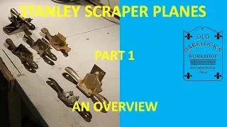 STANLEY #12, #80 & #81  SCRAPER PLANES ~ PART 1 ~ AN OVERVIEW