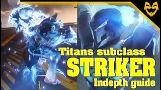 Destiny 2 subclass: STRIKER In-depth Guide ( All Abilities preview, synergy and difference)