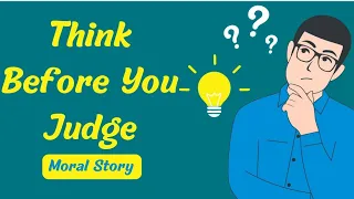 Think before You Judge Moral Story #shortstory #insipriatonalstory #storytime #bedtimestories kids