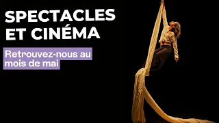 Programmation spectacles et cinéma des Bords de Scènes : mois de mai