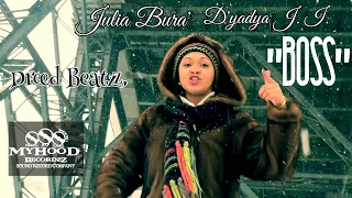 Julia Bura' & D'yadya J.i. (Дядя Джей Ай) & Dreed Beatzz - "BOSS" (Official Music Video)