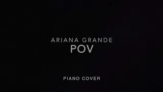 POV by Ariana Grande piano cover