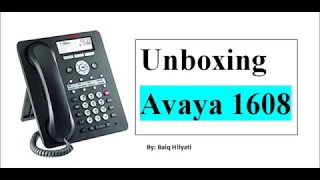 Unboxing and Setting for the first time AVAYA 1608