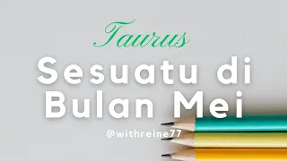 TAURUS Mei 2024🦋 Kamu Perlu Tau Bahwa Ada yang...