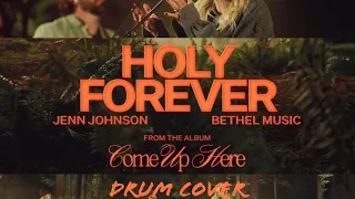 HOLY FOREVER - BETHEL MUSIC  |  DRUM COVER |