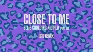 Ellie Goulding (with Diplo) (Ft. Swae Lee) - Close To Me CID Remix