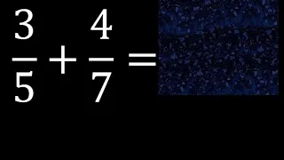 3/5 mas 4/7 . Suma de fracciones heterogeneas , diferente denominador 3/5+4/7