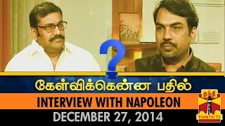 Kelvikkenna Bathil - Interview With Napoleon (27/12/2014) - Thanthi TV