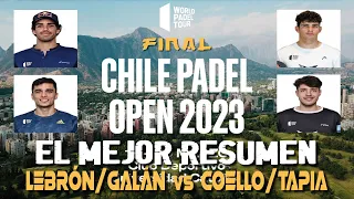 🌶️ 𝗚𝗔𝗟Á𝗡/𝗟𝗘𝗕𝗥Ó𝗡 vs 𝗖𝗢𝗘𝗟𝗟𝗢/𝗧𝗔𝗣𝗜𝗔 🎾【 Resumen | Final WORLD PADEL TOUR Chile OPEN 2023 】